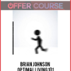 Brian Johnson – Optimal Living 101