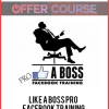 LIKE A Boss PRO – Facebook Training