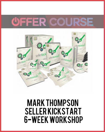 Mark Thompson – Seller Kickstart – 6-Week Workshop