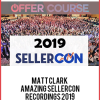 Matt Clark – Amazing SellerCon Recordings 2019
