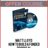 Matt Lloyd – How To Build A Funded Proposal