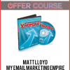 Matt Lloyd – My Email Marketing Empire