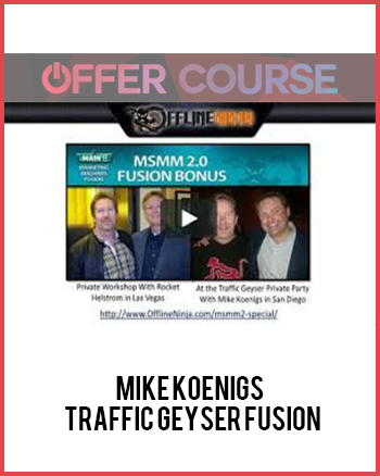 Mike Koenigs – Traffic Geyser Fusion