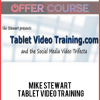 Mike Stewart – Tablet Video Training