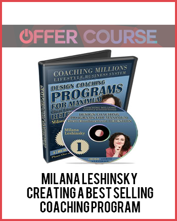 Milana Leshinsky – Creating A Best Selling Coaching Program
