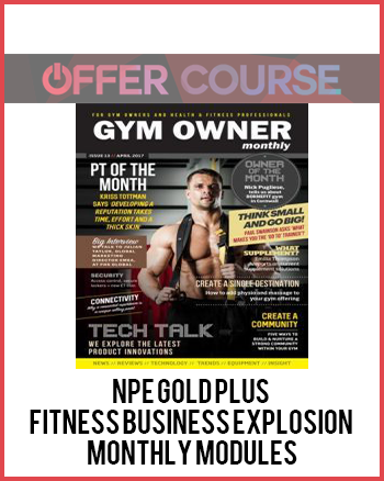 NPE Gold Plus – Fitness Business Explosion Monthly Modules