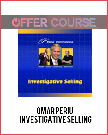 Omar Periu – Investigative Selling