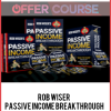Rob Wiser - Passive Income Breakthrough