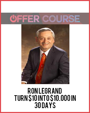 Ron LeGrand – Turn $10 Into $10.000 in 30 Days