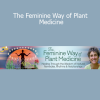 Deb Soule - The Feminine Way of Plant Medicine
