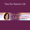 Sonia Choquette - Your Six Sensory Life