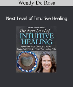 Wendy De Rosa - Next Level of Intuitive Healing