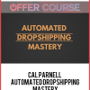 Cal Parnell – Automated Dropshipping Mastery