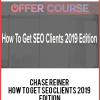 Chase Reiner - How To Get SEO Clients 2019 Edition