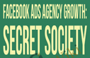 FB Ads Agency Growth The Secret Society