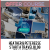 Heather & Pete Reese - Start A Travel Blog - Its A Lovely Life