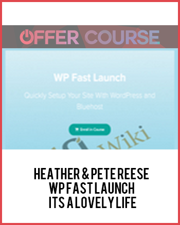 Heather & Pete Reese - WP Fast Launch - Its A Lovely Life