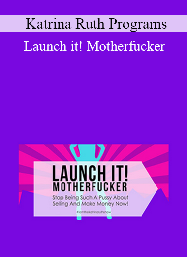 Katrina Ruth Programs - Launch it! Motherfucker