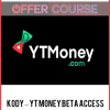 Kody – YT Money Beta Access