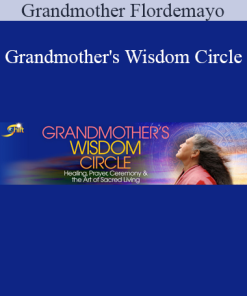 Grandmother Flordemayo - Grandmother's Wisdom Circle
