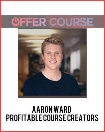 Aaron Ward - Profitable Course Creators