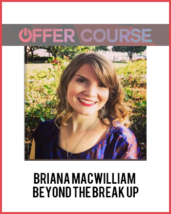Briana MacWilliam - Beyond the Break Up