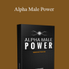 Dan Bacon - Alpha Male Power