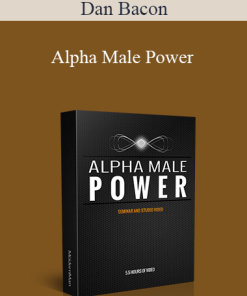 Dan Bacon - Alpha Male Power