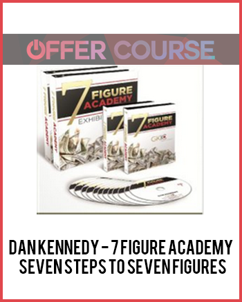 Dan Kennedy - 7 Figure Academy - Seven Steps to Seven Figures