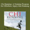 Danny Dreyer - Chi Running: A Training Program for Effortless, Injury-free Running