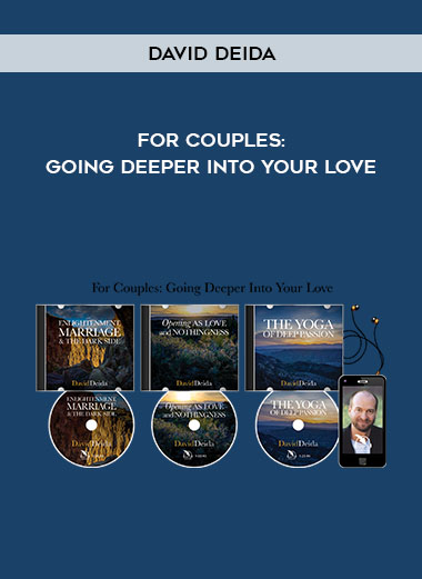 David Deida - For Couples: Going Deeper Into Your Love