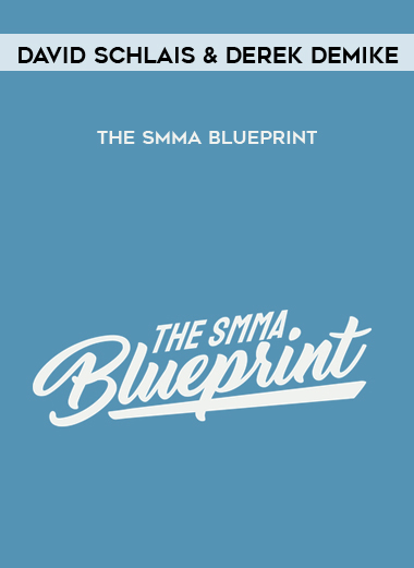 David Schlais and Derek DeMike – The SMMA Blueprint