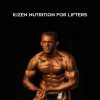 Eric Helms - KIZEN Nutrition for Lifters
