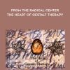 From the Radical Center - The Heart of Gestalt Therapy by Erving Polster, Miriam Polster