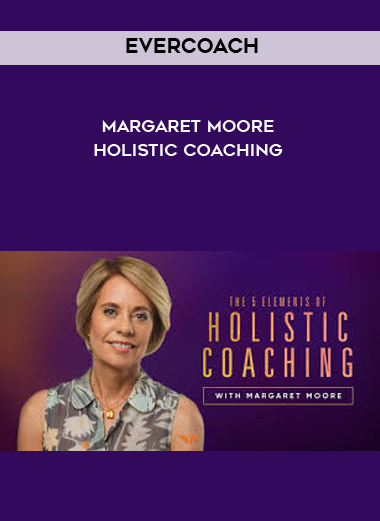EverCoach - Margaret Moore - Holistic Coaching
