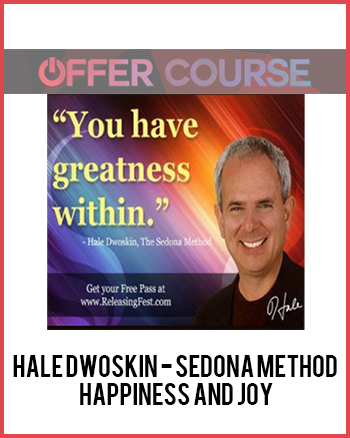 Hale Dwoskin - Sedona Method - Happiness And Joy