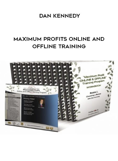 DAN KENNEDY - MAXIMUM PROFITS ONLINE AND OFFLINE TRAINING