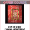 John Overdurf – Framing Out Into Being