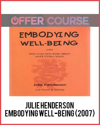 Julie Henderson - Embodying Well-Being (2007)