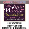 Julie Henderson - The Lover Within - Opening to Energy in Sexual Practice 2ed (1999)