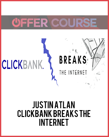 Justin Atlan – ClickBank Breaks The Internet