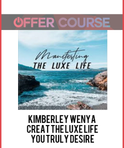 Kimberley Wenya - Creat The Luxe Life You Truly Desire