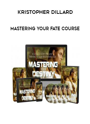 Kristopher Dillard - Mastering Your Fate Course