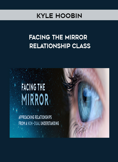 Kyle Hoobin - Facing The Mirror – Relationship Class