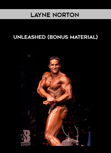 Unleashed (Bonus Material) by Layne Norton