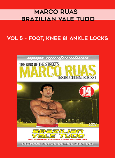 Brazilian Vale Tudo - Vol 5 - Foot, Knee 8i Ankle Locks by Marco Ruas