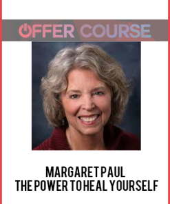 Margaret Paul - The Power to Heal Yourself
