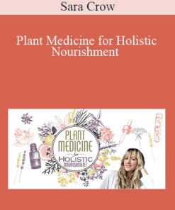 Plant Medicine for Holistic Nourishment With Sara Crow