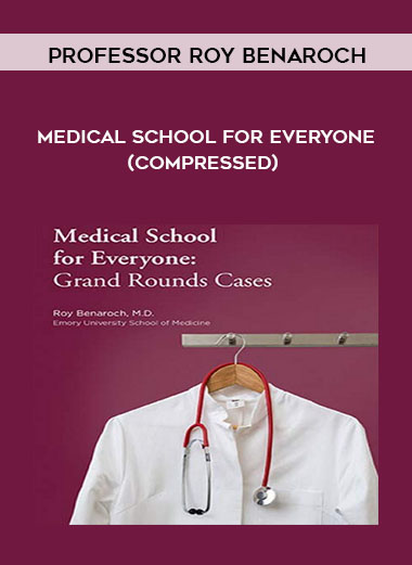 Professor Roy Benaroch - Medical School for Everyone (Compressed)