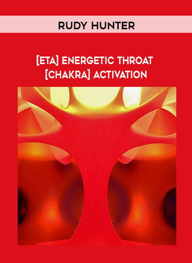 Rudy Hunter - [ETA] Energetic Throat [Chakra] Activation
